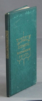Item #58041 The origin and antiquity of engraving: with some remarks on the utility and pleasures...