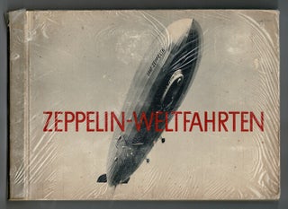 Item #58071 Zeppelin-Weltfahrten. Vom ersten Luftschiff 1899 bis zu den Fahrten des LZ 127 "Graf...