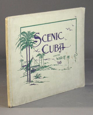 Item #58087 Cuba and the wrecked Maine. With introduction and descriptive text, reproductions of...