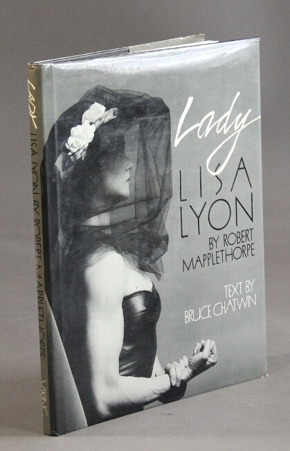 Item #58140 Lady Lisa Lyon. [Photographs by] Robert Mapplethorpe. Text by Bruce Chatwin. Bruce Chatwin.