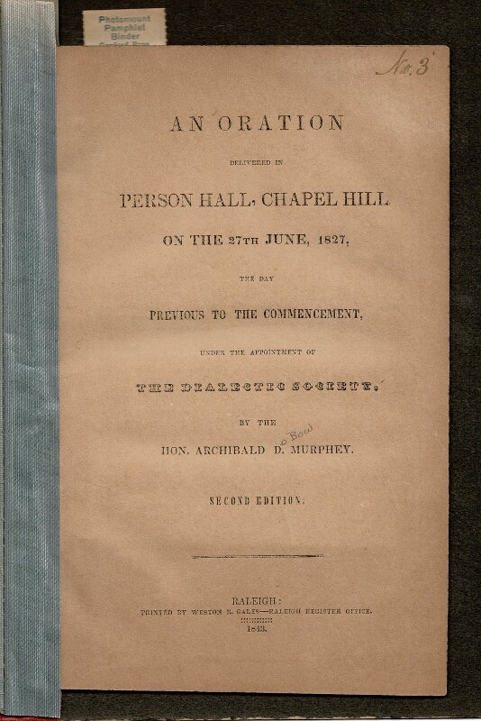 Item #58177 An oration delivered in Person Hall, Chapel Hill on the 27th June, 1827, the day previous to the commencement, under the appointment of the Dialectic Society ... Second edition. Archibald D. Murphey.