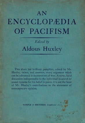 Item #58195 An encyclopaedia of pacifism. Aldous Huxley