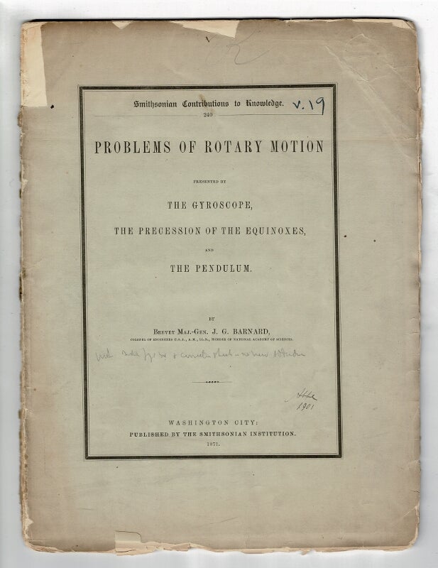 Item #58215 Problems of rotary motion presented by the gyroscope, the precession of the equinoxes, and the pendulum. J. G. Barnard.