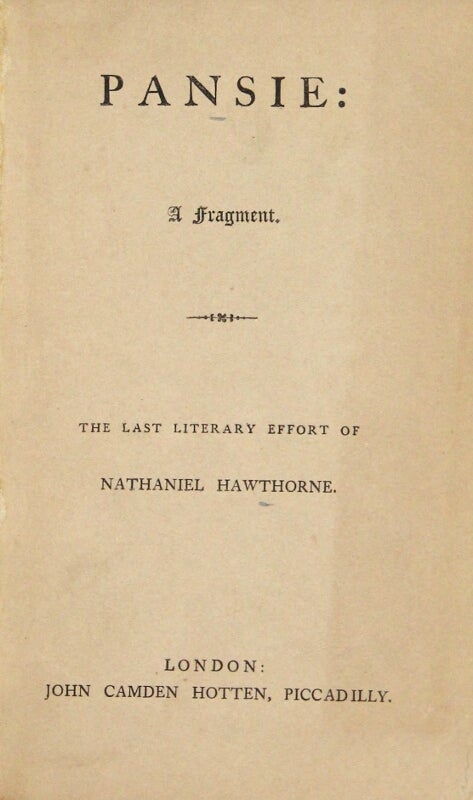 Item #58216 Pansie: a fragment. Nathaniel Hawthorne.