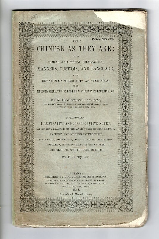 Item #58240 The Chinese as they are; their moral and social character, manners, customs, language: with remarks on their arts and sciences, medical skill, the extent of missionary enterprise, etc. By G. Tradescent [i.e., Tradescant] Lay, Esq., naturalist in Beechy's expedition, late resident at Canton, author of "The voyage of the Himmaleh," etc. Containing also, illustrative and corroborative notes, additional chapters on the ancient and modern history, ancient and modern intercourse, population, government, civilization, education, literature, etc. of the Chinese, compiled from authentic sources by E. G. Squier. G. Tradescant Lay, Ephriam George Squire.