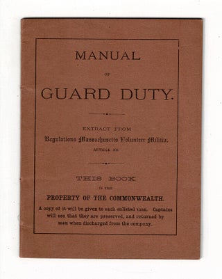 Item #58243 Manual of guard duty. Extracted from Regulations Massachusetts Volunteer Militia....