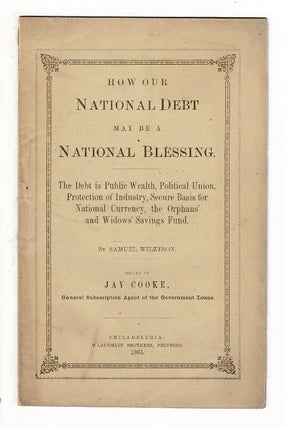 Item #58283 How our national debt may be a national blessing. The debt is public wealth,...