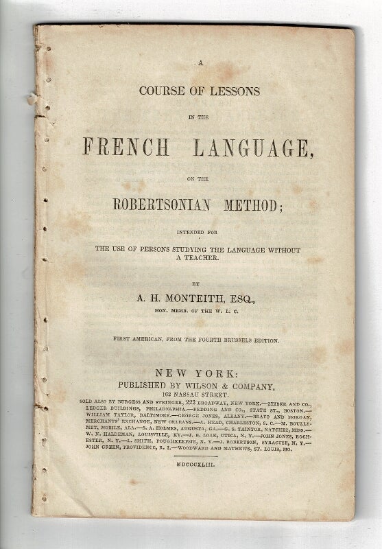 Item #58285 A course of lessons in the French language, on the Robertsonian method; intended for the use of persons studying the language without a teacher. H. Monteith, lexander.