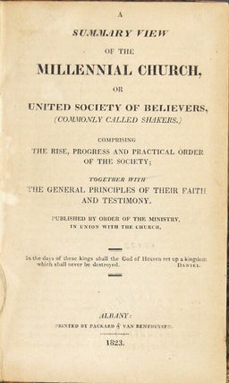 Item #58303 A summary view of the Millenial Church, or United Society of Believers, (commonly...