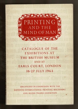 Item #58354 Printing and the mind of man. Catalogue of a display of printing mechanisms and...