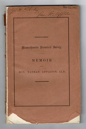 Item #58356 Memoir of the Hon. Nathan Appleton, LL.D. prepared agreeably to a resolution of the...