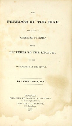 The freedom of the mind, demanded of American freedom; being lectures to the Lyceum, on the improvement of the people