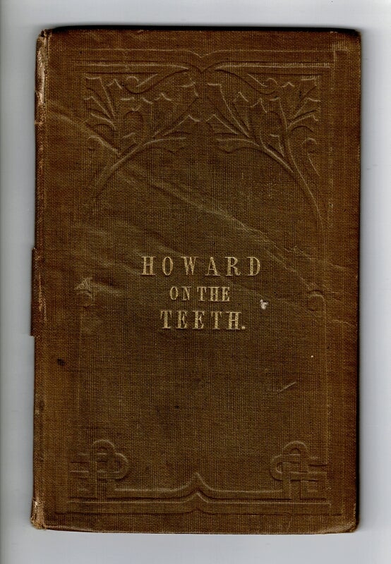Item #58411 On the loss of teeth; and on the means of restoring them. By Thomas Howard, surgeon dentist to his Grace the Archbishop of Canterbury, 17, George Street, Hanover Square, London. Thomas Howard.