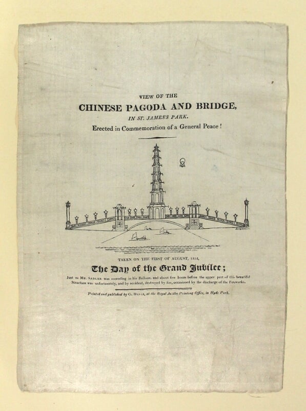 Item #58423 View of the Chinese pagoda and bridge in St. James Park. Erected in commemoration of a general peace! Taken on the first of August, 1814, the day of the Grand Jubilee; just as Mr. Sadler was ascending in his balloon, and about five hours before the upper part of the beautiful structure was unfortunately, and by accident, destroyed by fire, occasioned by the discharge of fireworks
