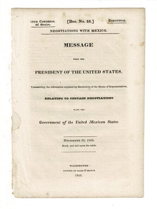 Item #58443 Negotiations with Mexico. Message from the President of the United States ......