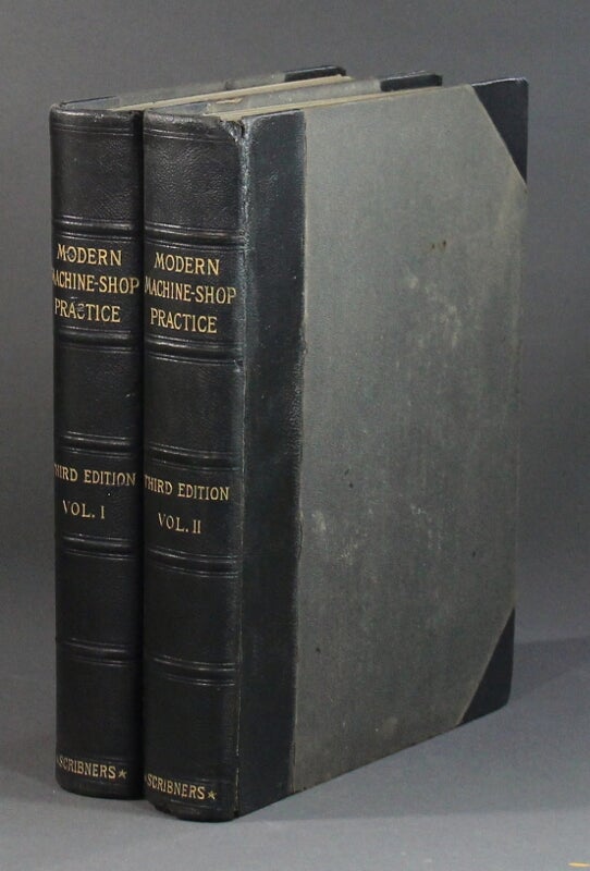 Item #58494 Modern machine-shop practice. Operation, construction, and principles of shop machinery, steam engines, and electrical machinery ... Illustrated with nearly 4000 engravings. Third edition revised and enlarged. Joshua Rose.