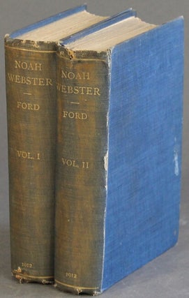 Item #584 Notes on the life of Noah Webster. Compiled by Emily Ellsworth Fowler Ford. Edited by...