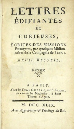 Lettres edifiantes et curieuses, ecrites des missions etrangeres, par quelques missionaires de la Compagnie de Jesus. XXVII. Recueil