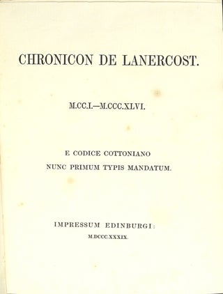 Chronicon de Lanercost. M.CC.I. - M.CCC.XLVI. E codice Cottoniano nunc primum typis mandatum