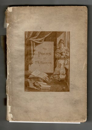 Item #58671 The poems of Thomas Bailey Aldrich illustrated by the Paint and Clay Club. Thomas...