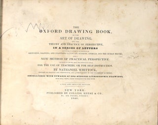The Oxford drawing book, or the art of drawing and the theory and practice of perspective ... New and improved edition