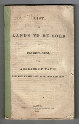 Item #58705 List of lands to be sold in March, 1834, for arrears of taxes for the years 1827,...