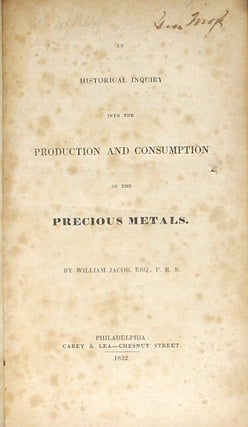 An historical inquiry into the production and consumption of the precious metals.