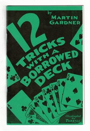 Item #58808 12 tricks with a borrowed deck ... Fourth printing. Martin Gardner