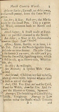 A collection of English words not generally used, with their significations and original, in two alphabetical catalogues, the one of such as are proper to the northern, the other to the southern counties. With an account of the preparing and refining such metals and minerals as are gotten in England...Augmented with many hundred of words, observations, letters, &c