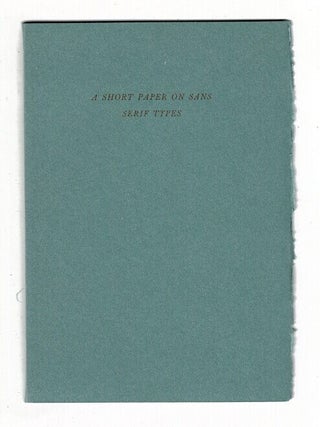 Item #58882 A short paper on sans serif types. Alta Superba Fountain, compositress