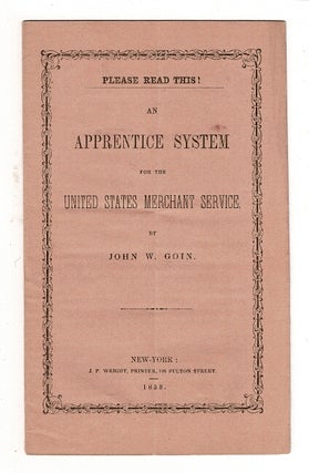 Item #58948 Please read this! An apprentice system for the United States Merchant Service. John...