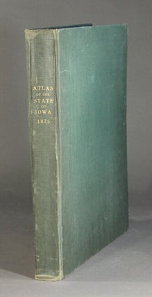 Item #59077 A. T. Andreas' illustrated historical atlas of the State of Iowa. T. Andreas, lfred