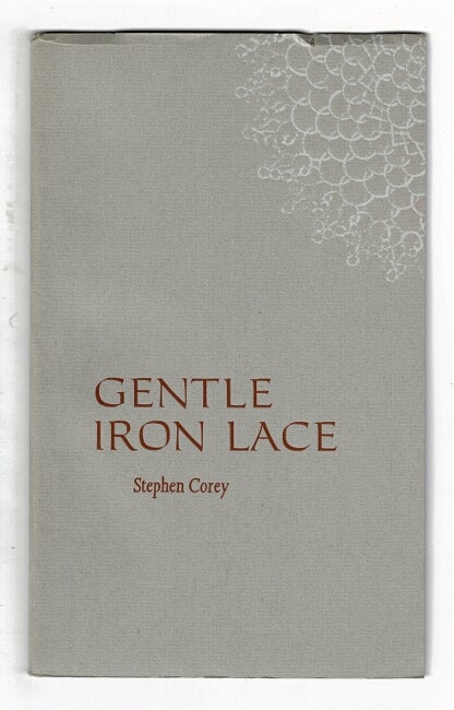 Item #5908 Gentle iron lace. STEPHEN COREY.