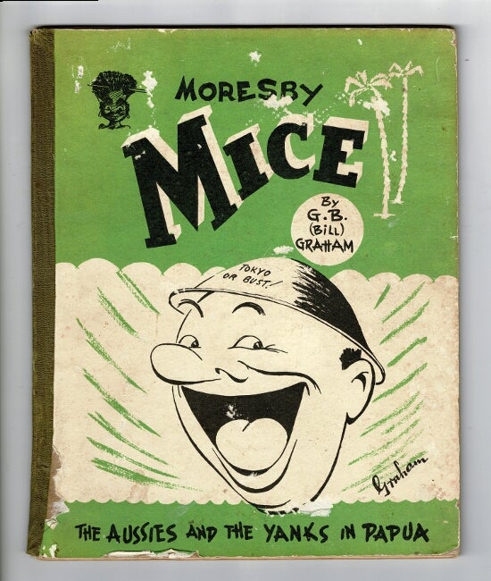Item #59166 Moresby mice. A souvenir of the Papuan campaign. G. B. Graham, Bill.