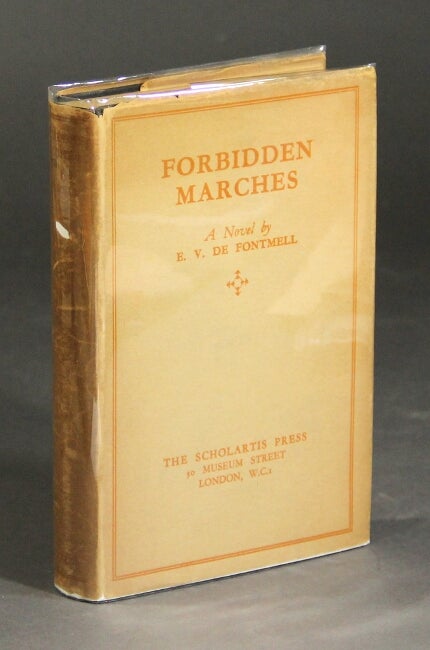 Item #59246 Forbidden marches. By E. V. De Fontmell. Eustace Virgo.