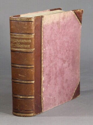 Item #59369 The life and explorations of David Livingstone, LL.D. Carefully compiled from...
