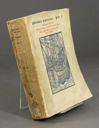 Item #59415 Bibliotheca Americana, part V. Catalogue no. 479. Maggs Bros