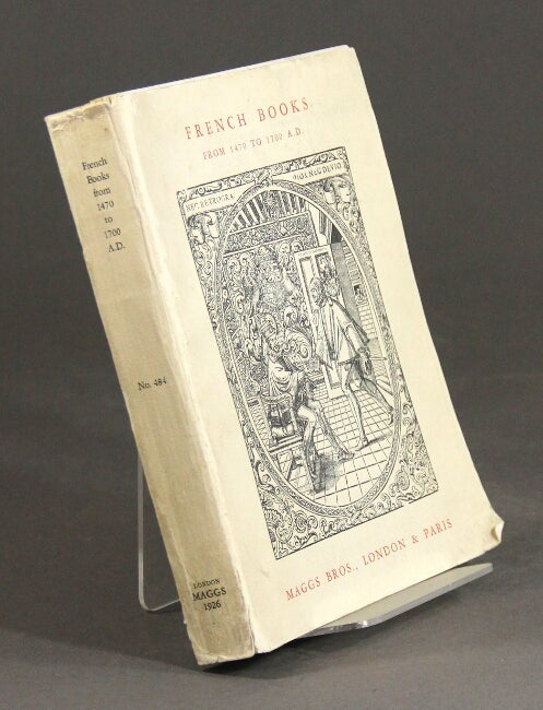 Item #59418 Books printed in France and French books printed in other countries from 1470 to 1700 A.D. Maggs Bros.