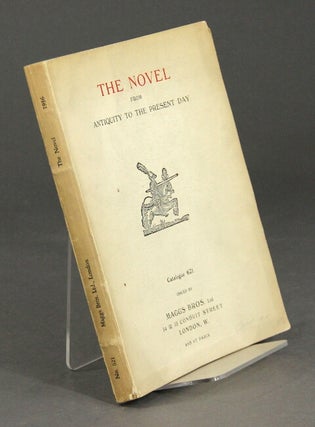 Item #59423 The novel from present day to antiquity. Catalogue 621. Maggs Bros