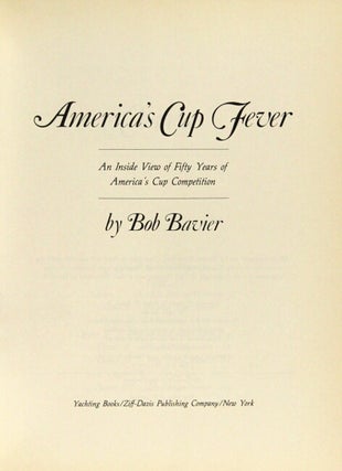 America's Cup fever: an inside look at fifty years of America's Cup competition. Foreword by Rod Stephens.