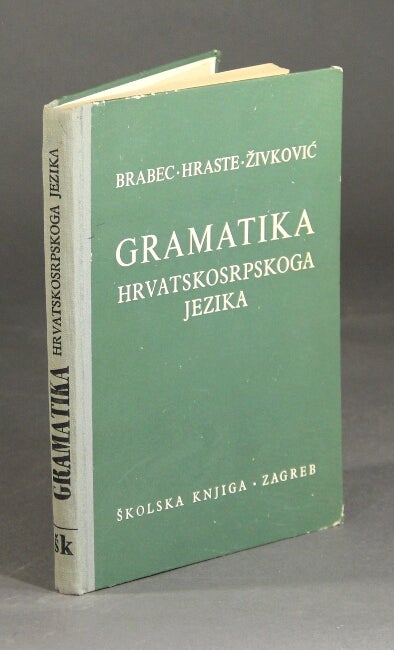 Item #59467 Gramatika Hrvatskosrpskoga Jezika. Ivan Brabec, Mate Hraste, Streten Zivkovic.