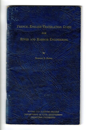 Item #59494 French-English translation guide for river and harbor engineering. Robert S. Rowe