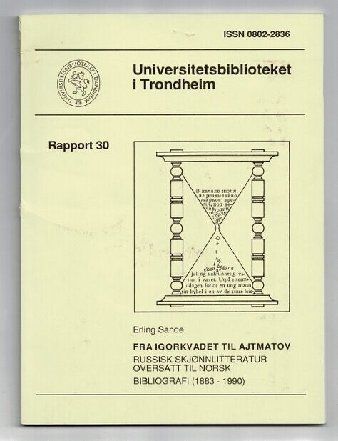 Item #59497 Fra Igorkvadet til Ajtmatov. Russisk skjonnlitteratur oversatt til Norsk. Bibliografi (1883-1990). Erling Sande.