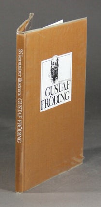 Item #59512 25 konstnärer illustrerar Gustaf Fröding. Gustaf Fröding