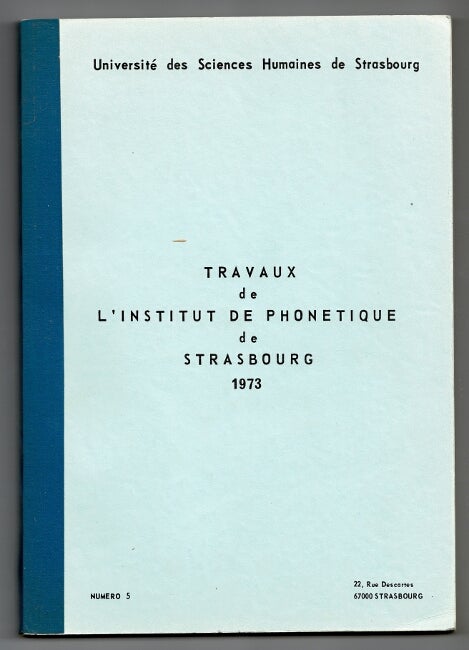 Item #59605 Travaux de l'Institut de Phonetique de Strasbourg 1973. Pela Simon, ed.