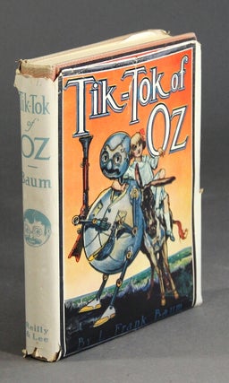 Item #59676 Tik-tok of Oz ... Illustrated by John R. Neill. L. Frank Baum