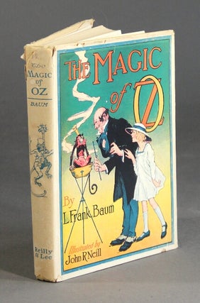 Item #59683 The Magic of Oz ... Illustrated by John R. Neill. L. Frank Baum
