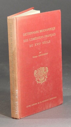 Item #59697 Dictionnaire biographique des comediens Francais du XVIIe siecle. Suivi d'un...