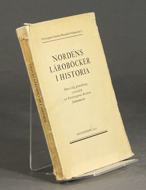 Item #59716 Nordens läroböcker i historia. Ömsesidig granskining verkställd av Föreningarna Nordens facknämnder