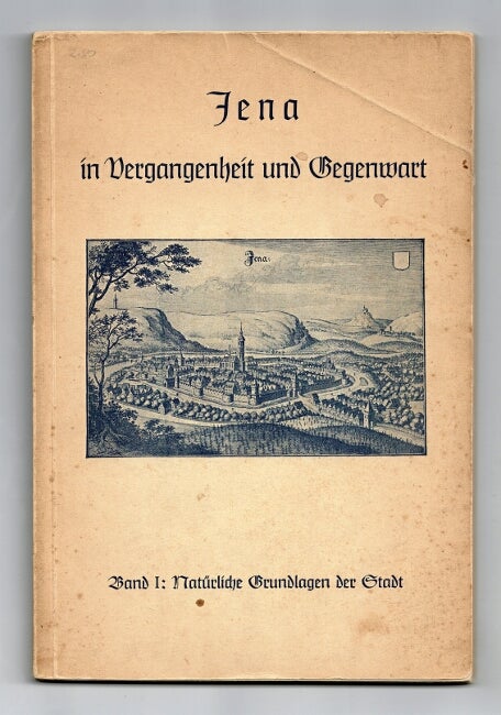 Item #59732 Jena in Vergangenheit und Gegenwart, Bd.I: Natürliche Grundlagen der Stadt. Walter Lehmann, ed.